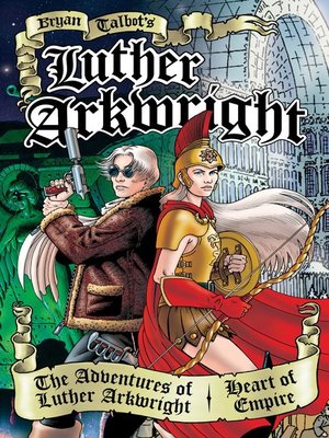 cover image of Luther Arkwright The Adventures Of Luther Arkwright & Heart Of Empire